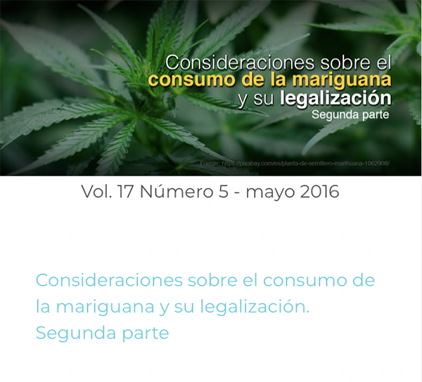 					Ver Vol. 17 Núm. 5 (2016): Consideraciones sobre el consumo de la mariguana y su legalización. Segunda parte
				