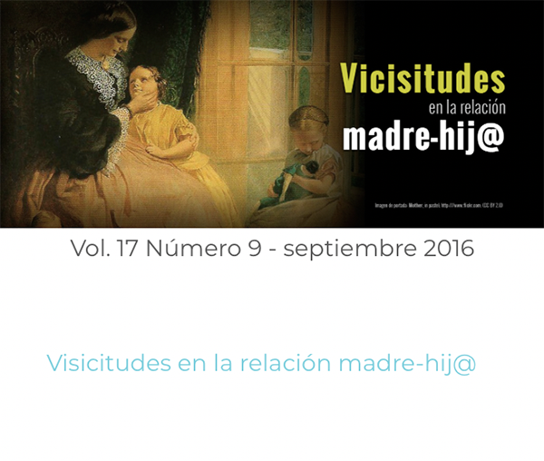 					Ver Vol. 17 Núm. 9 (2016): Vicisitudes en la relación madre-hij@
				