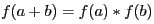 $ f(a+b)=f(a)*f(b)$