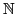 $ \mathbb{N}$