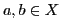 $ a,b\in X$