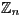 $ \mathbb{Z}_{n}$