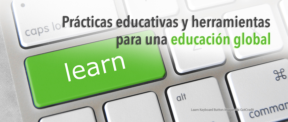 Prácticas educativas y herramientas para una educación global