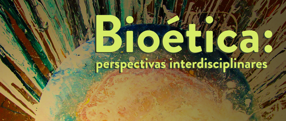 Bioética: perspectivas interdisciplinares
